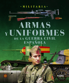 ARMAS Y UNIFORMES DE LA GUERRA CIVIL ESPAOLA