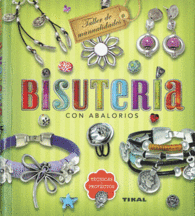 BISUTER�A CON ABALORIOS. T�CNICAS Y PROYECTOS