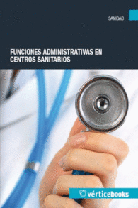 FUNCIONES ADMINISTRATIVAS EN CENTROS SANITARIOS