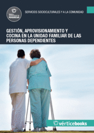 UF0125 GESTIN, APROVISIONAMIENTO Y COCINA EN LA UNIDAD FAMILIAR DE PERSONAS DEPENDIENTES