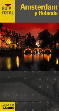AMSTERDAM Y HOLANDA GUIA TOTAL
