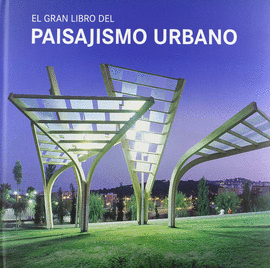 EL GRAN LIBRO DEL PAISAJISMO URBANO