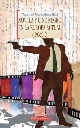 NOVELA Y CINE NEGRO EN LA EUROPA ACTUAL (1990-2010)