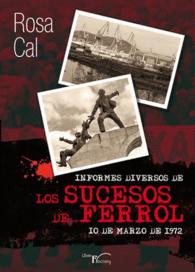 INFORMES DIVERSOS DE LOS SUCESOS DE FERROL. 10 DE MARZO DE 1972
