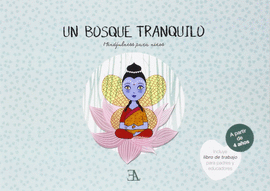 UN BOSQUE TRANQUILO (MINDFULNESS PARA NIOS)