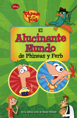 EL ALUCINANTE MUNDO DE PHINEAS Y FE