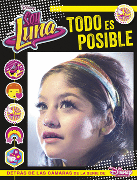 SOY LUNA LIBRO ILUSTRADO TODO ES POSIBLE