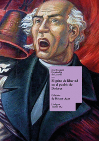 EL GRITO DE LIBERTAD EN EL PUEBLO DE DOLORES