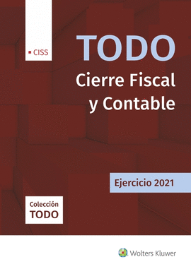 TODO CIERRE FISCAL Y CONTABLE. EJERCICIO 2021