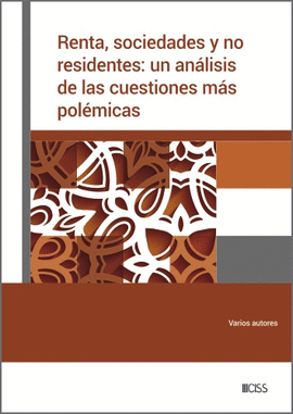 RENTA, SOCIEDADES Y NO RESIDENTES: UN AN�LISIS DE LAS CUESTIONES M�S POL�MICAS
