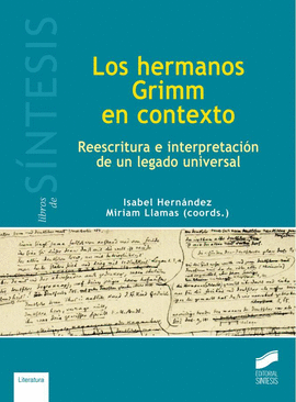 HERMANOS GRIMM EN CONTEXTO (REESCRITURA E INTERPRETACION DE UN LEGADO)