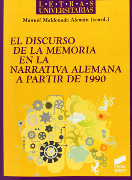 DISCURSO DE LA MEMORIA EN LA NARRATIVA ALEMANA A PARTIR DE 1990