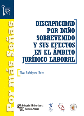 DISCAPACIDAD POR DAO SOBREVENIDO Y SUS EFECTOS EN EL MBITO JURDICO-LABORAL