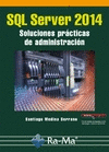 SQL SERVER 2014 SOLUCIONES PRACTICAS DE ADMINISTRACION