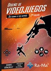 DISE�O DE VIDEOJUEGOS (2� ED.2015). DA FORMA A TUS SUE�OS
