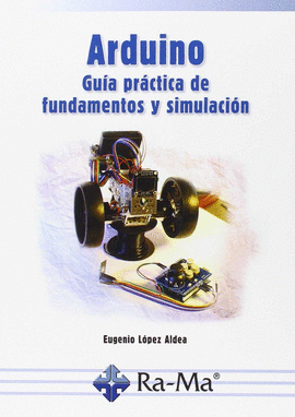ARDUINO GUIA PRACTICA DE FUNDAMENTOS Y SIMULACION