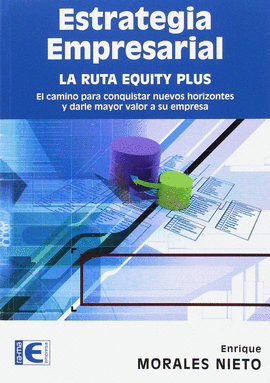 ESTRATEGIA EMPRESARIAL. LA RUTA EQUITY PLUS