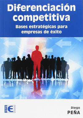 DIFERENCIACION COMPETITIVA: BASES ESTRATGICAS PARA EMPRESAS DE XITO