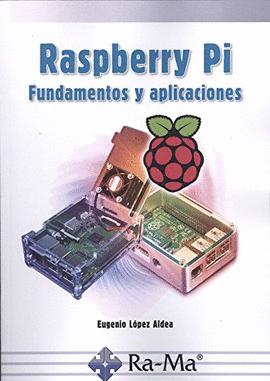 RASPBERRY PI. FUNDAMENTOS Y APLICACIONES