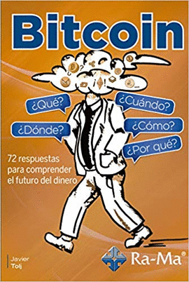 BITCOIN. �QUE? �COMO? �CUANDO? �DONDE? �POR QUE?