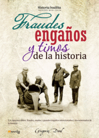 FRAUDES, ENGA�OS Y TIMOS DE LA HISTORIA