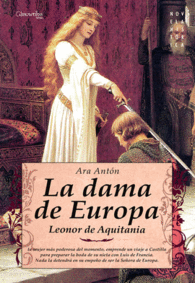 LA DAMA DE EUROPA. LEONOR DE AQUITANIA
