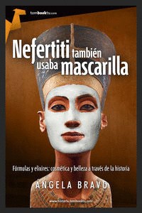 NEFERTITI TAMBI�N USABA MASCARILLA