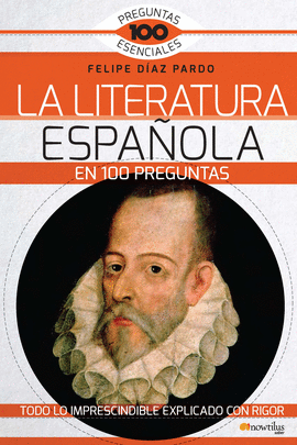 LA LITERATURA ESPA�OLA EN 100 PREGUNTAS