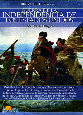 BREVE HISTORIA DE LA GUERRA DE LA INDEPENDENCIA DE LOS EE. UU.