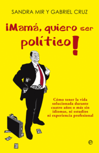 MAMA, QUIERO SER POLITICO COMO TENE