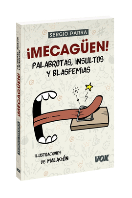 MECAGEN! PALABROTAS, INSULTOS Y BLASFEMIAS