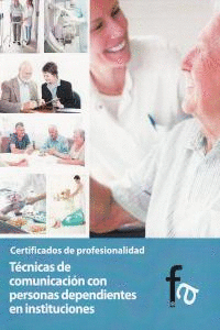 T�CNICAS DE COMUNICACI�N CON PERSONAS DEPENDIENTES EN INSTIT