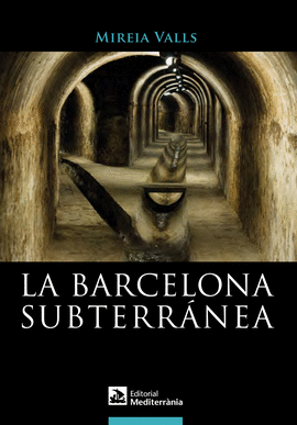 LA BARCELONA SUBTERR�NEA
