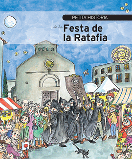 PETITA HIST�RIA DE LA FESTA DE LA RATAFIA