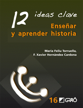 12 IDEAS CLAVE. ENSE�AR Y APRENDER HISTORIA