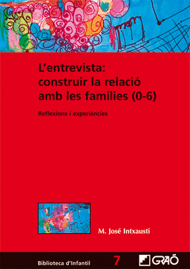 L'ENTREVISTA: CONSTRUIR LA RELACI� AMB LES FAM�LIES (0-6)
