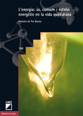 L'ENERGIA, �S, CONSUM I ESTALVI ENERG�TIC EN LA VIDA QUOTIDIANA