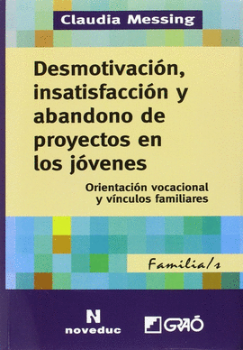 DESMOTIVACI�N, INSATISFACCI�N Y ABANDONO DE PROYECTOS EN LOS J�VENES.