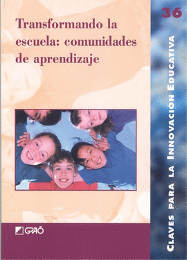 TRANSFORMANDO LA ESCUELA: COMUNIDADES DE APRENDIZAJE