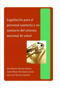 LEGISLACI�N PARA EL PERSONAL SANITARIO Y NO SANITARIO DEL SISTEMA NACIONAL DE SA