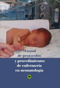 MANUAL DE PROTOCOLOS Y PROCEDIMIENTOS DE ENFERMERA EN NEONATOLOGA