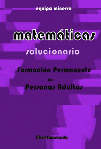 MATEM�TICAS. FORMACI�N PERMANENTE DE PERSONAS ADULTAS. SOLUC
