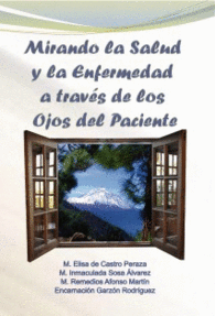 MIRANDO LA SALUD Y LA ENFERMEDAD A TRAV�S DE LOS OJOS DEL PACIENTE