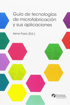 GU�A DE TECNOLOG�AS DE MICROFABRICACI�N Y SUS APLICACIONES