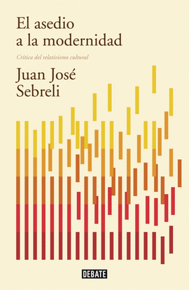 EL ASEDIO A LA MODERNIDAD (EDICI�N ACTUALIZADA)