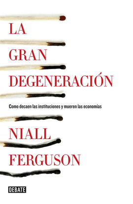 LA GRAN DEGENERACION COMO DECAEN LA