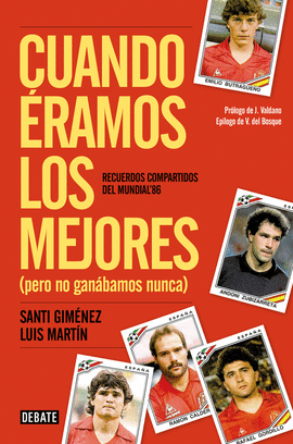 CUANDO �RAMOS LOS MEJORES (PERO NO GAN�BAMOS NUNCA)