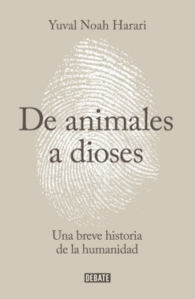 DE ANIMALES A DIOSES UNA BREVE HISTORIA DE LA HUMANIDAD