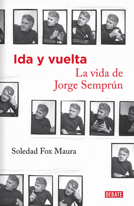 IDA Y VUELTA. LA VIDA DE JORGE SEMPR�N