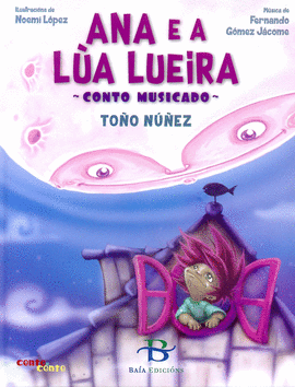 ANA E A L�A LUEIRA. CONTO MUSICADO